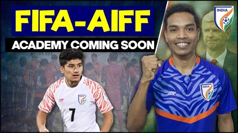 Fifa Aiff Planning Academy In India How It Ll Develop Football All