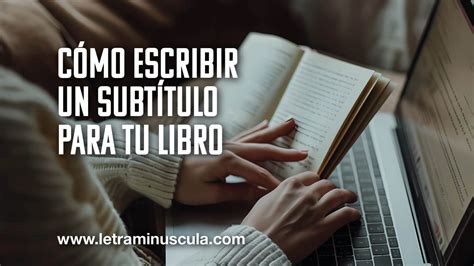 ᐈ Cómo escribir un subtítulo para tu libro