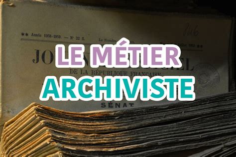 Le métier d Archiviste