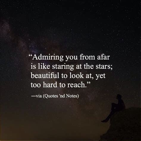 Admiring You From Afar Is Like Staring At The Stars Beautiful To Look