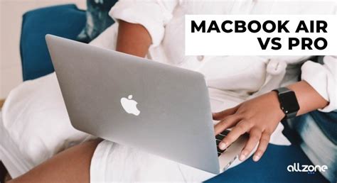 Macbook Air Vs Pro Cu Les Son Las Principales Diferencias Allzone