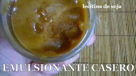 Cómo hacer un EMULSIONANTE CASERO y NATURAL lecitinadesoja Make a