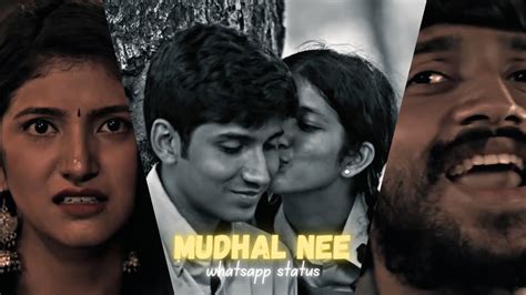 𝙈𝙪𝙙𝙝𝙖𝙡 𝙣𝙚𝙚💔“whatsapp Status💖 Mudhal Nee Mudivum Nee Movie Song Status