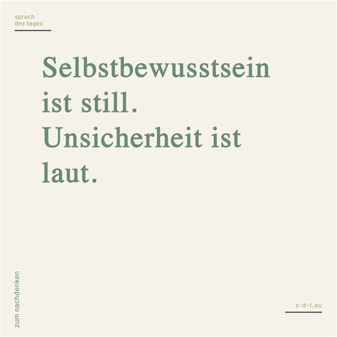 Selbstbewusstsein Ist Still Unsicherheit Ist Laut Spruch Des Tages