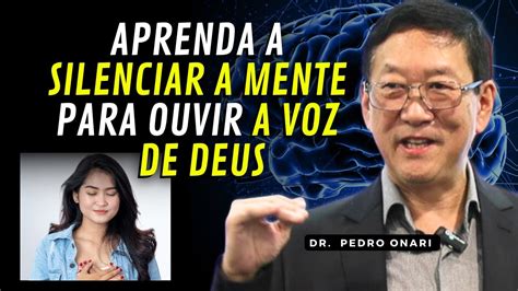 Como Silenciar A Mente Para Ouvir A Voz De Deus Neurociência E Espiritualidade Com Dr Pedro