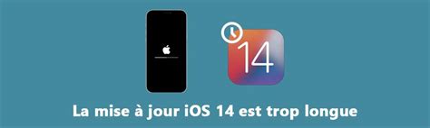 Que faire quand la mise à jour iOS très longue