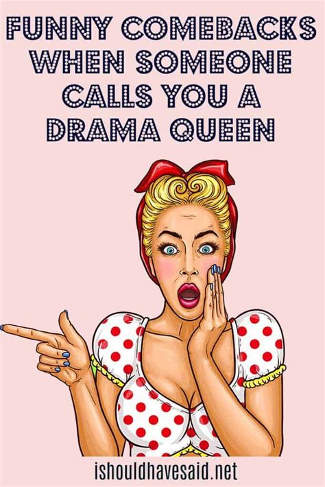 Funny Replies If You Are Called A Drama Queen