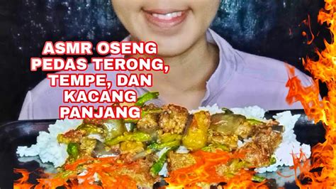 Asmr Mukbang Oseng Pedas Tempe Terong Dan Kacang Panjang Asmr