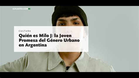 Quién es Milo J la Joven Promesa del Género Urbano en Argentina YouTube