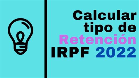 Guía definitiva Cómo calcular el IRPF 2022 paso a paso Descubre los