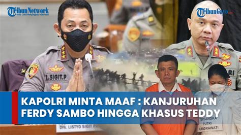 Kapolri Minta Maaf Terkait Kanjuruhan Ferdy Sambo Hingga Khasus Teddy