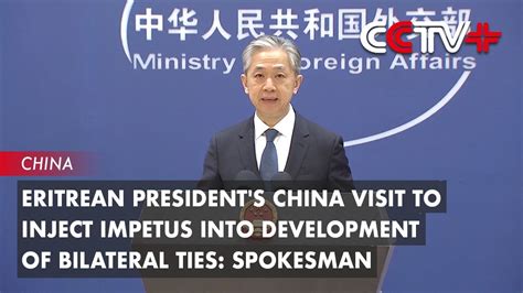 Eritrean President S China Visit To Inject Impetus Into Development Of