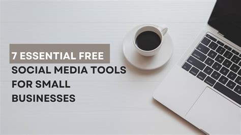 7 Must Have Free Social Media Tools For Small Businesses Digital