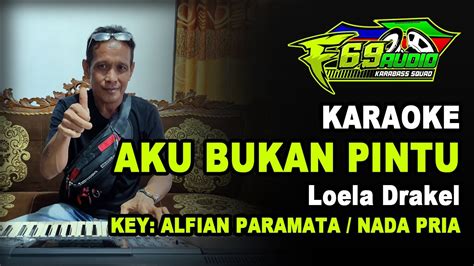 KARAOKE AKU BUKAN PINTU LOELA DRAKEL NADA PRIA YouTube