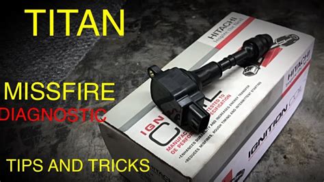 Nissan Titan Ignition Coil Replacement Diagnostic Tips And Tricks