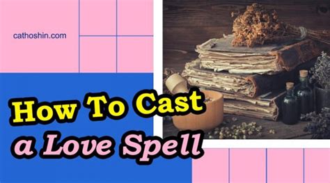 How To Cast A Love Spell With 2 Most Efficient Ways