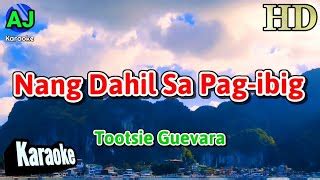 Nang Dahil Sa Pag Ibig Tootsie Guevara Karaoke Hd Chords Chordify