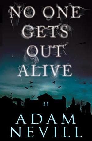 NO ONE GETS OUT ALIVE | Kirkus Reviews