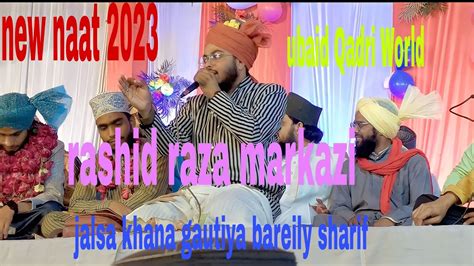 Rashid Raza Markazi New Naat Dastar Bandi Per New Kalam Jalsa Khana