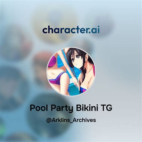 Chat With Pool Party Bikini TG Character Ai AI Chat Reimagined