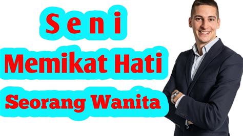 Seni Memikat Hati Seorang Wanita YouTube