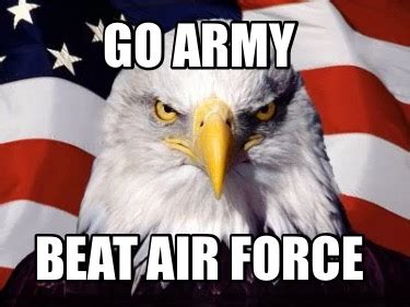 Meme Creator Funny Go Army Beat Air Force Meme Generator At