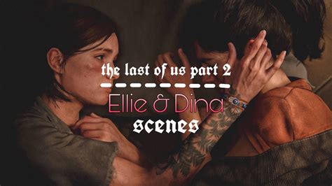 Ellie And Dina Scenes Pack The Last Of Us Part Ii Youtube