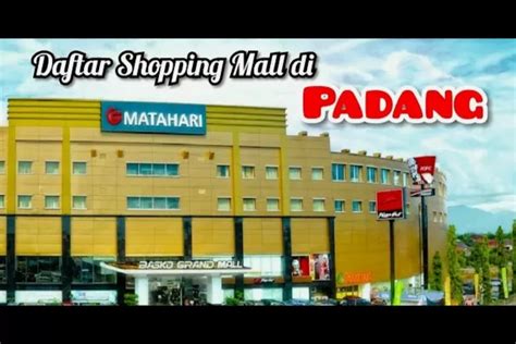 7 Rekomendasi Mall Terbaik Dan Terpopuler Di Padang Ketika Berlibur Ke