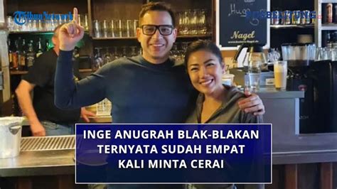 Terungkap Inge Anugrah Blak Blakan Ternyata Sudah Empat Kali Minta