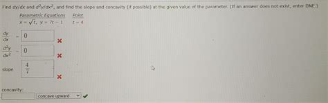 Solved Find Dy Dx And D Y Dx And Find The Slope And Chegg