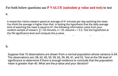 Solved For Both Below Questions Use P Value Calculate P