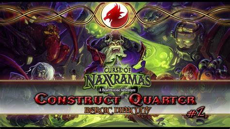 Hearthstone Curse Of Naxxramas Construct Quarter Heroic Part