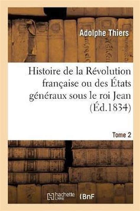 Histoire De La R Volution Fran Aise Ou Des Tats G N Raux Sous Le Roi