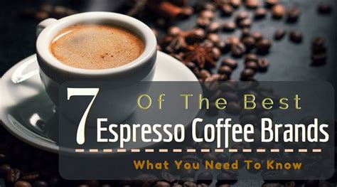 7 Of The Best Espresso Coffee Brands Of 2019: What You Need To Know ...