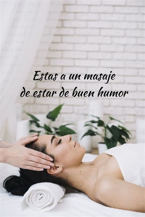 Pin De M L En Id Frases De Masaje Masaje Relajantes Spa Masaje