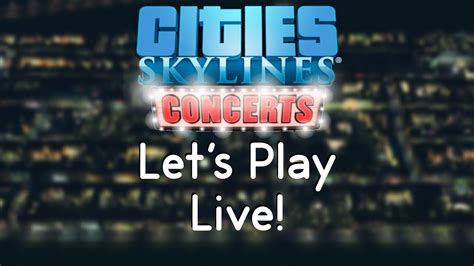 Cities Skylines Concerts Live YouTube