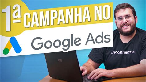 4 DICAS PARA A SUA PRIMEIRA CAMPANHA NO GOOGLE ADS YouTube