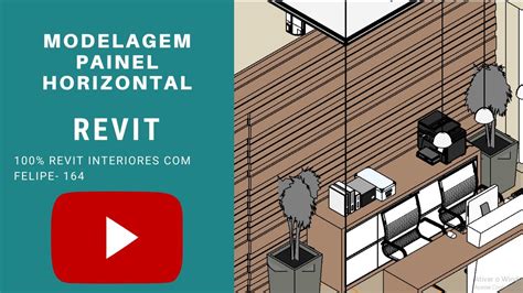 100 Revit Interiores Felipe Aula 164 PAINEL HORIZONTAL YouTube