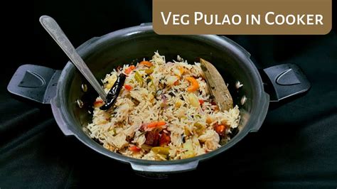 Veg Pulao In Pressure Cooker In Minutes One Pot Rice Recipe