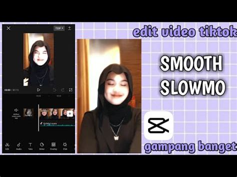 Cara Edit Video Smooth Slowmo Di Capcut Youtube