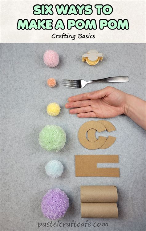 Six Ways To Make A Diy Pom Pom Crafting Basics Pastel Craft Cafe