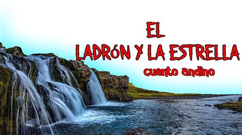 EL LADRÓN Y LA ESTRELLA cuento andino LA MENTIRA NO ES ETERNA YouTube