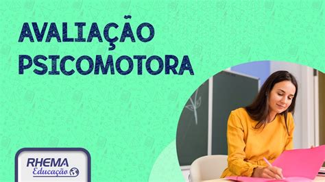 COMO APLICAR A APLICAR A AVALIAÇÃO PSICOMOTORA YouTube