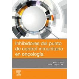 Inhibidores Del Punto De Control Inmunitario En Oncolog A