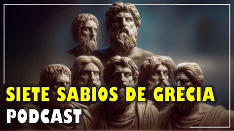 Aprende Sobre La Fascinante Historia Y Legado De Los 7 Sabios AVEEC