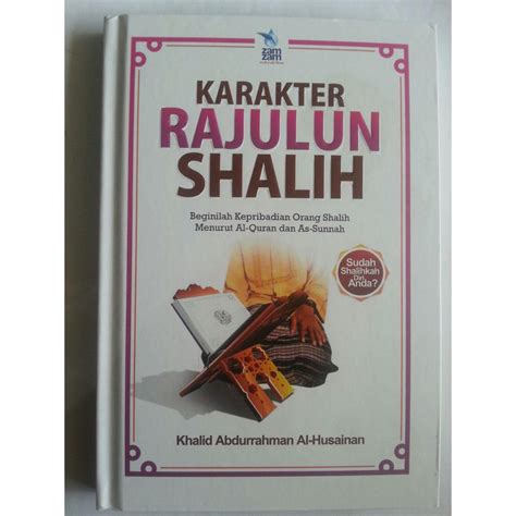 Jual Karakter Rajulun Shalih Kepribadian Orang Shalih Menurut Alquran