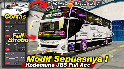 Modif Sepuasnya Kodename JB5 Full Acc Full Strobo Dan Cortas BUSSID