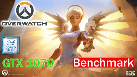 Overwatch Gtx 1070 Benchmark I7 8700k Youtube