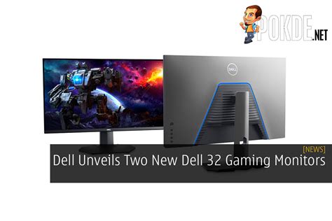 Dell Unveils Two New Dell 32 Gaming Monitors – Pokde.Net