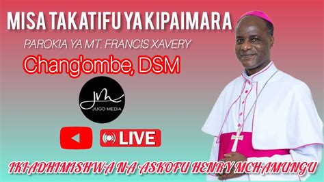 Live Misa Takatifu Ya Kipaimara Parokia Ya Mt Francis Xavery